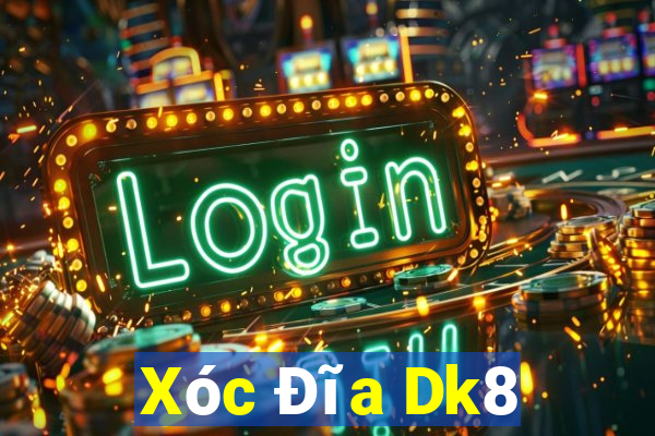 Xóc Đĩa Dk8