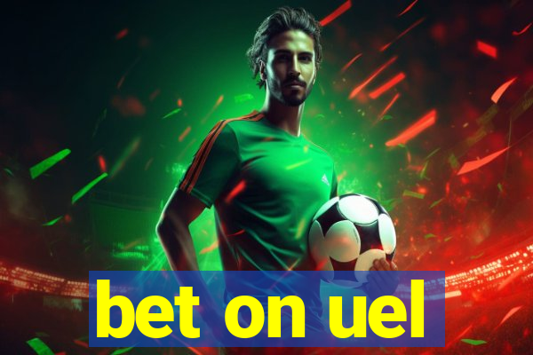 bet on uel