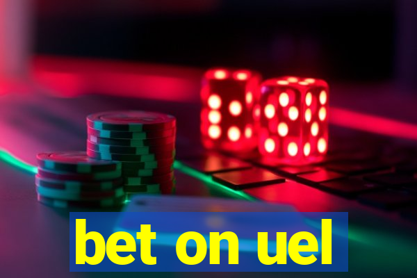 bet on uel