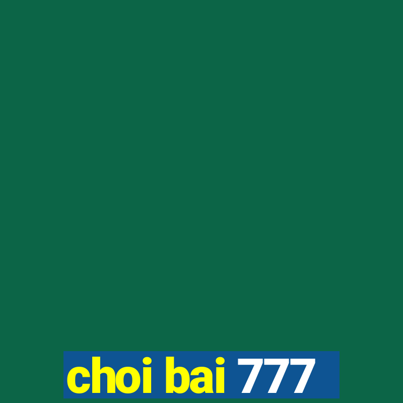 choi bai 777