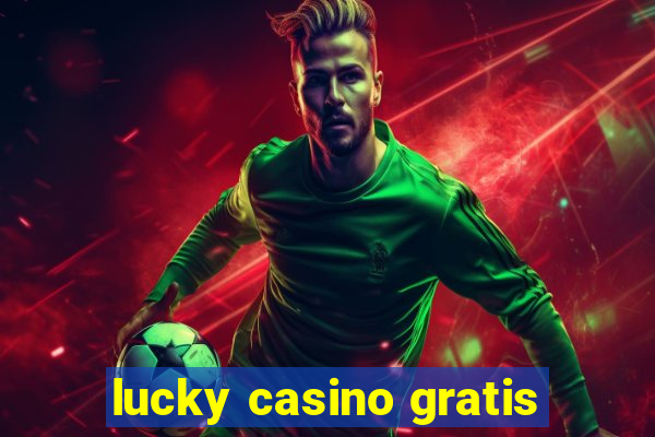 lucky casino gratis