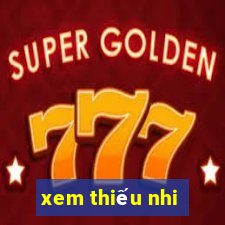 xem thiếu nhi