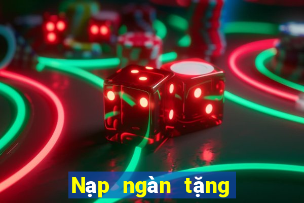 Nạp ngàn tặng trăm sắc vàng