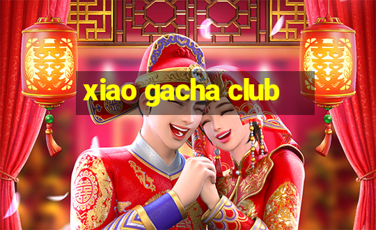 xiao gacha club