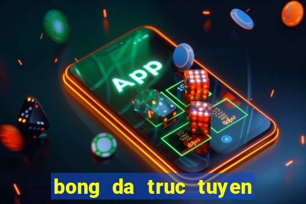 bong da truc tuyen hang dau viet nam