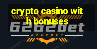 crypto casino with bonuses