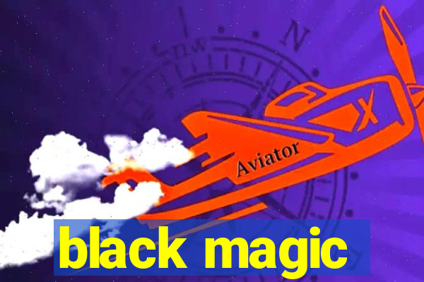 black magic