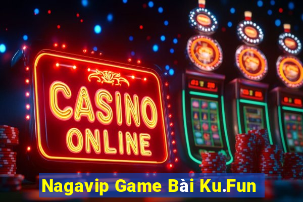 Nagavip Game Bài Ku.Fun