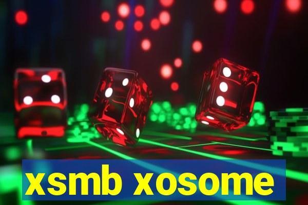 xsmb xosome