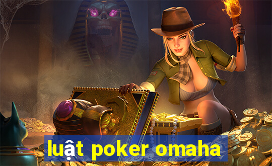 luật poker omaha