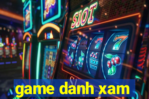 game danh xam