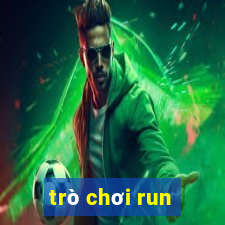 trò chơi run