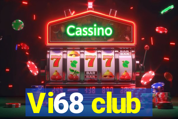 Vi68 club