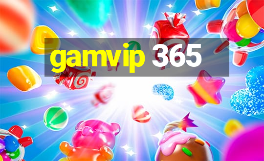 gamvip 365