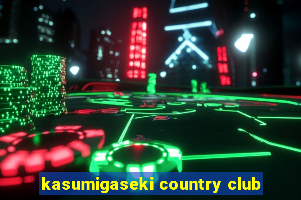 kasumigaseki country club