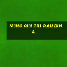 Mạng giải trí rau bina