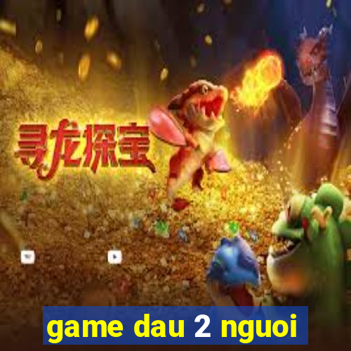 game dau 2 nguoi