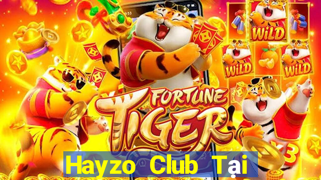 Hayzo Club Tại Game Bài Đổi Thưởng