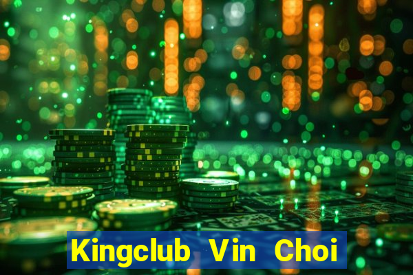 Kingclub Vin Choi Game Đánh Bài