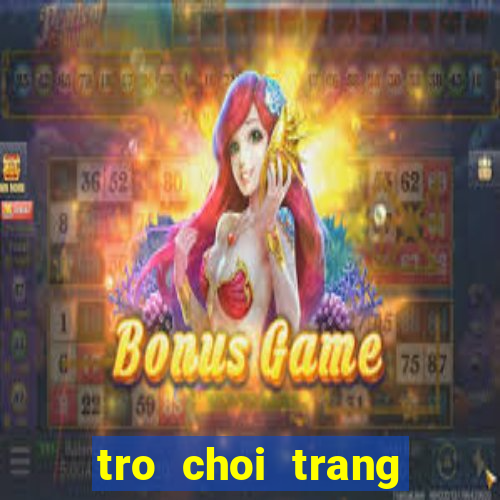 tro choi trang diem net