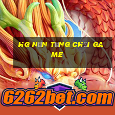 hg Nền tảng chơi game