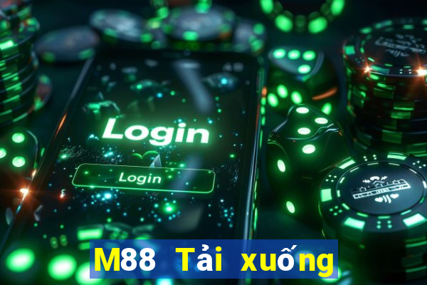 M88 Tải xuống xổ số nhỏ giọt