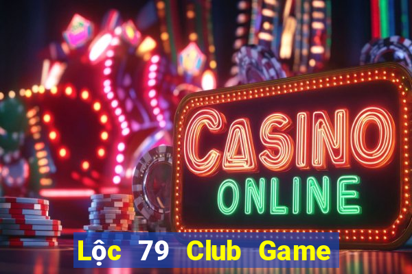 Lộc 79 Club Game Bài 3 Cây