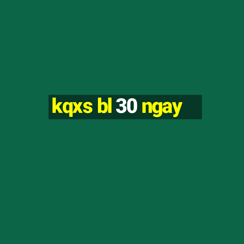 kqxs bl 30 ngay