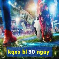 kqxs bl 30 ngay