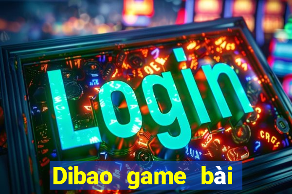 Dibao game bài app Tải về