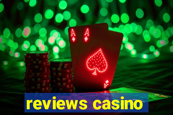 reviews casino