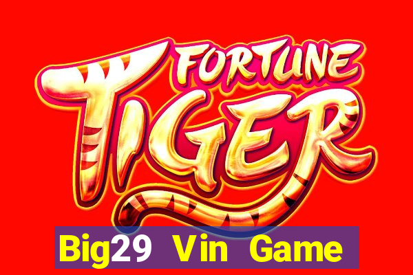 Big29 Vin Game Bài Vip