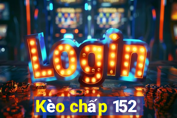 Kèo chấp 152