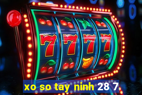 xo so tay ninh 28 7