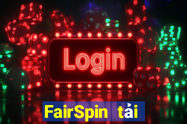 FairSpin tải xuống app