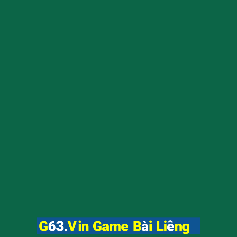 G63.Vin Game Bài Liêng