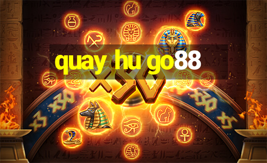 quay hu go88