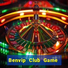 Benvip Club Game Bài Uy Tín Nhất 2022