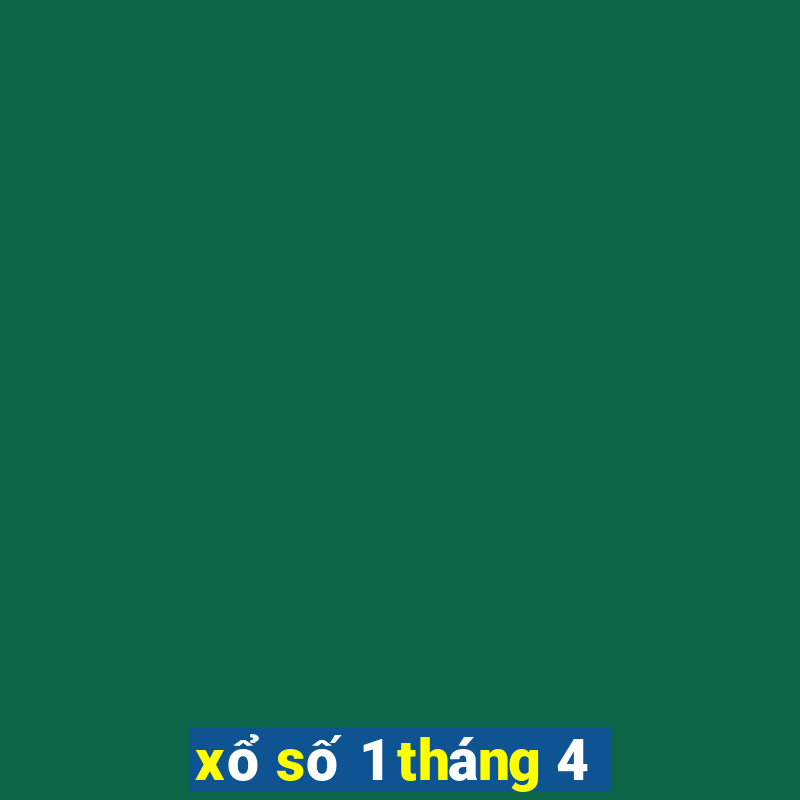 xổ số 1 tháng 4