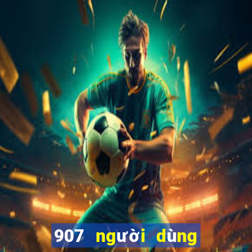 907 người dùng xổ số hạ cánh