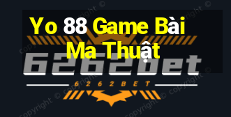 Yo 88 Game Bài Ma Thuật