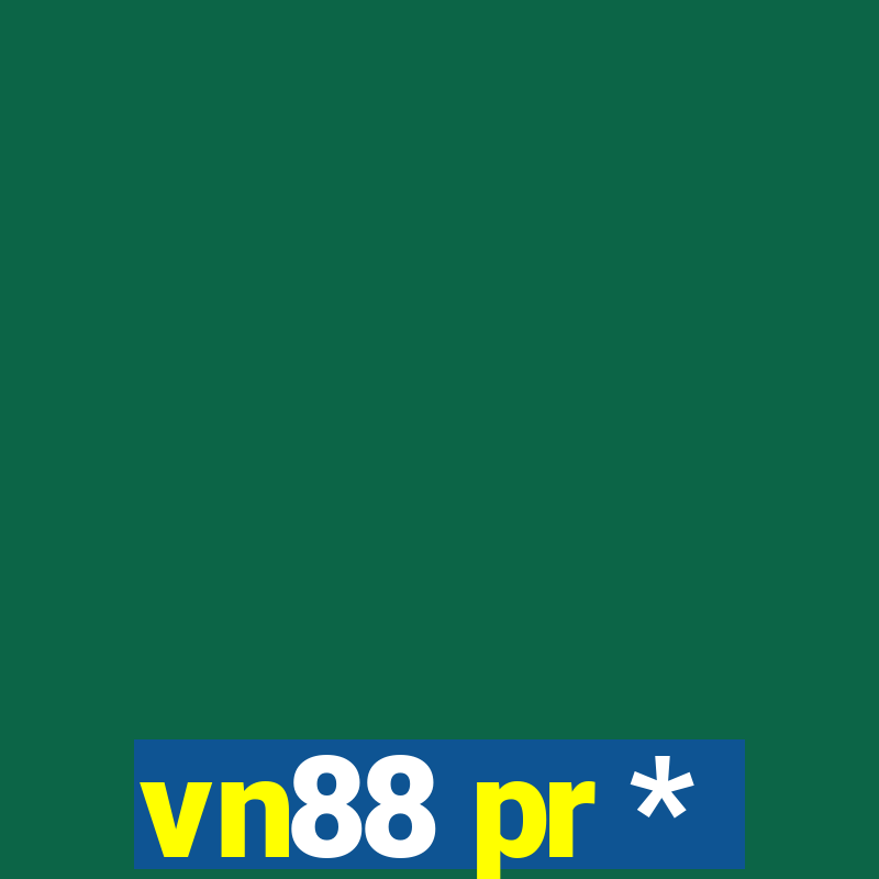 vn88 pr *