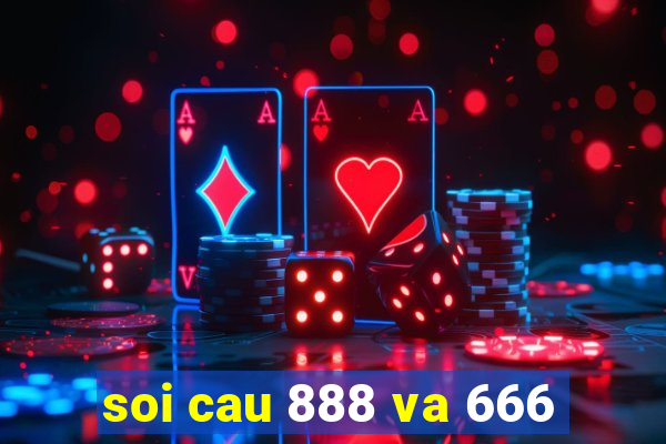 soi cau 888 va 666