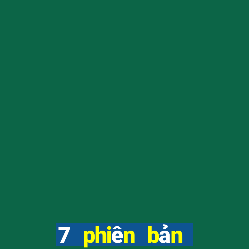 7 phiên bản tải về