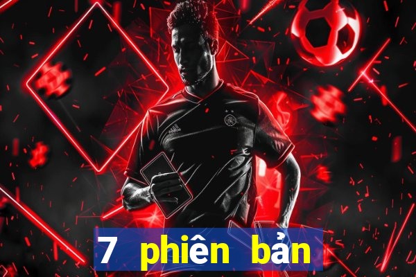 7 phiên bản tải về