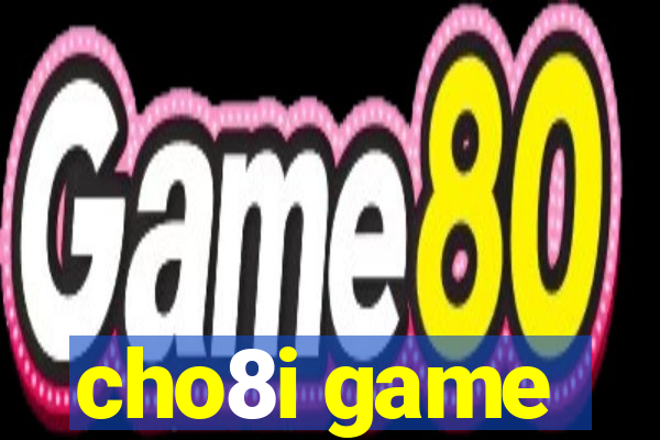 cho8i game