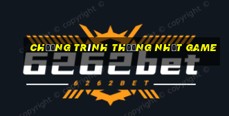 chương trình thường nhật game