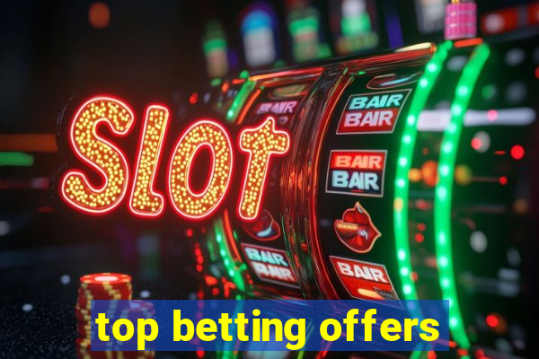 top betting offers