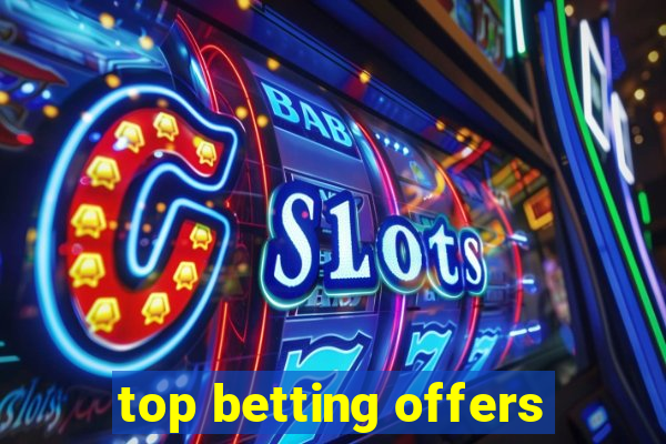 top betting offers