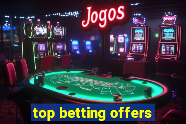 top betting offers